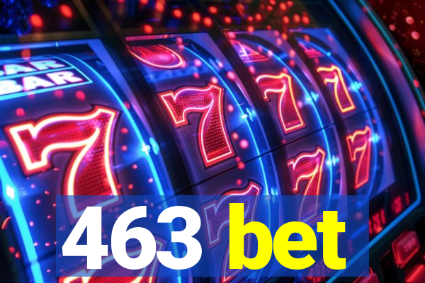 463 bet